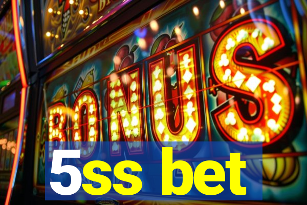 5ss bet